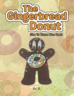 The Gingerbread Donut: Give to Those Who Need 154627698X Book Cover