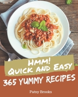 Hmm! 365 Yummy Quick and Easy Recipes: An Inspiring Yummy Quick and Easy Cookbook for You B08JV9VMFT Book Cover
