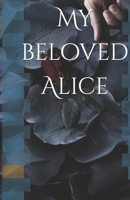 My beloved Alice B0GRC3WZ6T Book Cover
