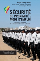 Sécurité de proximité : mode d'emploi: L'expérience sénégalaise de la Gouvernance Sécuritaire de Proximité (French Edition) 2343078025 Book Cover