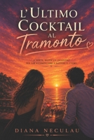 L’ultimo cocktail al tramonto (Italian Edition) B0H7FGD225 Book Cover