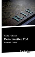 Dein zweiter Tod: Schweizer Thriller 3710344727 Book Cover