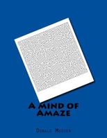 A mind of Amaze 1981392815 Book Cover