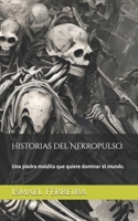 Historias del Nekropulso.: Una piedra maldita que quiere dominar el mundo. B0BMJMP37Q Book Cover
