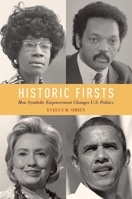 Historic Firsts: How Symbolic Empowerment Changes U.S. Politics 0199314187 Book Cover