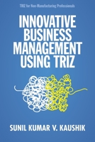 Innovative Business Management Using Triz 0873899644 Book Cover