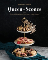 Queen of Scones: The Art of Baking Tender, Perfect Scones - A Baker's Legacy B0HK7T588D Book Cover