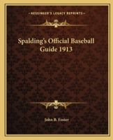 Spalding's Official Baseball Guide 1913 1162684933 Book Cover