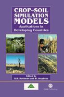 Crop-Soil Simulation Models: Applications in Developing Countries (Cabi Publishing) 0851995632 Book Cover