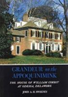 Grandeur on the Appoquinimink: The House of William Corbit at Odessa, Delaware 0874133890 Book Cover