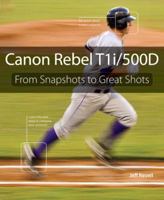 Canon Rebel T1i/500D: From Snapshots to Great Shots 0321647254 Book Cover
