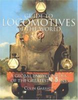 Guide to Locomotives of the World: A Global Encyclopedia of the Greatest Trains 1842151266 Book Cover