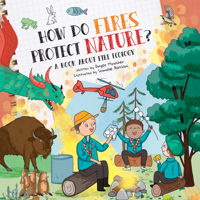 How Do Fires Protect Nature?: A Book About Fire Ecology 1486731392 Book Cover