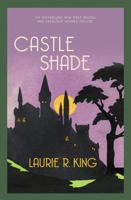 Castle Shade : A Novel of Suspense Featuring Mary Russell and Sherlock Holmes