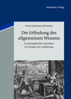 Die Erfindung Des Allgemeinen Wissens: Enzyklop�disches Schreiben Im Zeitalter Der Aufkl�rung 3050057807 Book Cover