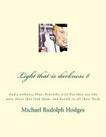 Light that is darkness 8: God's wellness P;an 1548837210 Book Cover