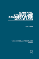 Warfare, Crusade and Conquest in the Middle Ages 0367879476 Book Cover