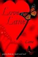 Love Lane: Poetry from My Heart and Soul 142086274X Book Cover