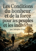 Les Conditions du bonheur et de la force pour les peuples et les individus: Une analyse des conditions du bonheur et de la force explorant le progrès, ... le travail et la société. (French Edition) B0GYWM16JT Book Cover