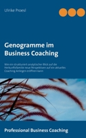 Genogramme im Business Coaching: Wie ein strukturiert-analytischer Blick auf die Herkunftsfamilie neue Perspektiven auf ein aktuelles Coaching Anliegen eröffnen kann 3751922512 Book Cover