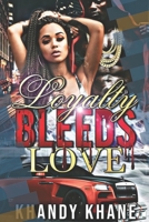 Loyalty Bleeds Love B08KWQD49F Book Cover
