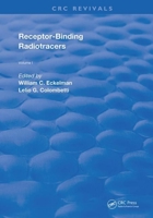Receptor-Binding Radiotracers : Volume I (CRC series in radiotracers in biology and medicine) 0367259672 Book Cover
