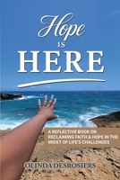 Hope Is Here: A Reflective Book on Reclaiming Faith & Hope in the Midst of Life’s Challenges 1835563929 Book Cover