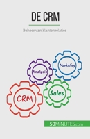 De CRM: Beheer van klantenrelaties 2808605749 Book Cover
