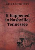 It Happened in Nashville, Tennessee 5518829086 Book Cover