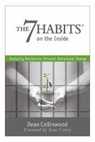 The 7 Habits on the Inside: Reducing Recidivism Through Behavioral Change 1936111209 Book Cover