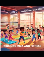 Kids Like MMA and Fitness: Children’s Fitness B0FD8HKSVN Book Cover