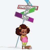 I'm Compassionate, Are You?: Im Compassionate Are You 1975963873 Book Cover