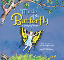 Music of the Butterfly: A Story of Hope 0997198575 Book Cover