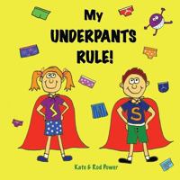 My Underpants Rule 0992953006 Book Cover