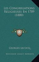 Les Congr�gations Religieuses En 1789 (Classic Reprint) 1145859283 Book Cover