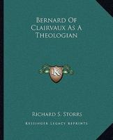 Bernard Of Clairvaux As A Theologian 142546307X Book Cover