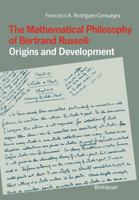 The Mathematical Philosophy of Bertrand Russell: Origins and Development 3034875355 Book Cover