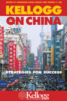Kellogg on China: Strategies for Success (Kellogg) 0810122251 Book Cover