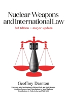 Nuclear Weapons and International Law: 3rd edition 1912359138 Book Cover