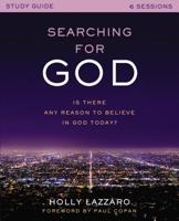 Searching for God Study Guide: Is There Any Reason to Believe in God Today? 0310107792 Book Cover