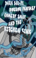 Dark Sci-fi Horror Fantasy Comedy Smut and the Kitchen Sink: The Chronicles of Sinkie Sinkerton B0GQNTF3DV Book Cover