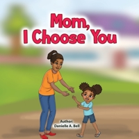Mom, I Choose You B0B94XV3SK Book Cover