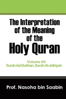 The Interpretation of The Meaning of The Holy Quran Volume 64 - Surah Ad-Dukhan, Surah Al-Jathiyah B08TZ6TJMB Book Cover