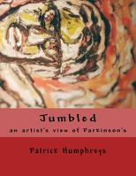 Jumbled: An Artist's View of Parkinson's 1517136113 Book Cover