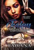 Jealous: A Thin Line Between Love and Hate 1731582978 Book Cover