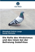 Die Rolle des Hinduismus und des Islam bei der Befreiung Südafrikas (German Edition) 6208603641 Book Cover