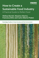 How to Create a Sustainable Food Industry: A Practical Guide to Perfect Food 1032516887 Book Cover