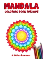 Mandala Coloring Book For Kids: Easy Mandalas To Color For Relaxation Easy Mandalas 5+ages 1008913855 Book Cover