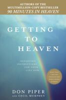Getting to Heaven: Departing Instructions for Your Life Now 0425240282 Book Cover