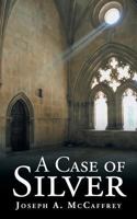 A Case of Silver 1491844418 Book Cover